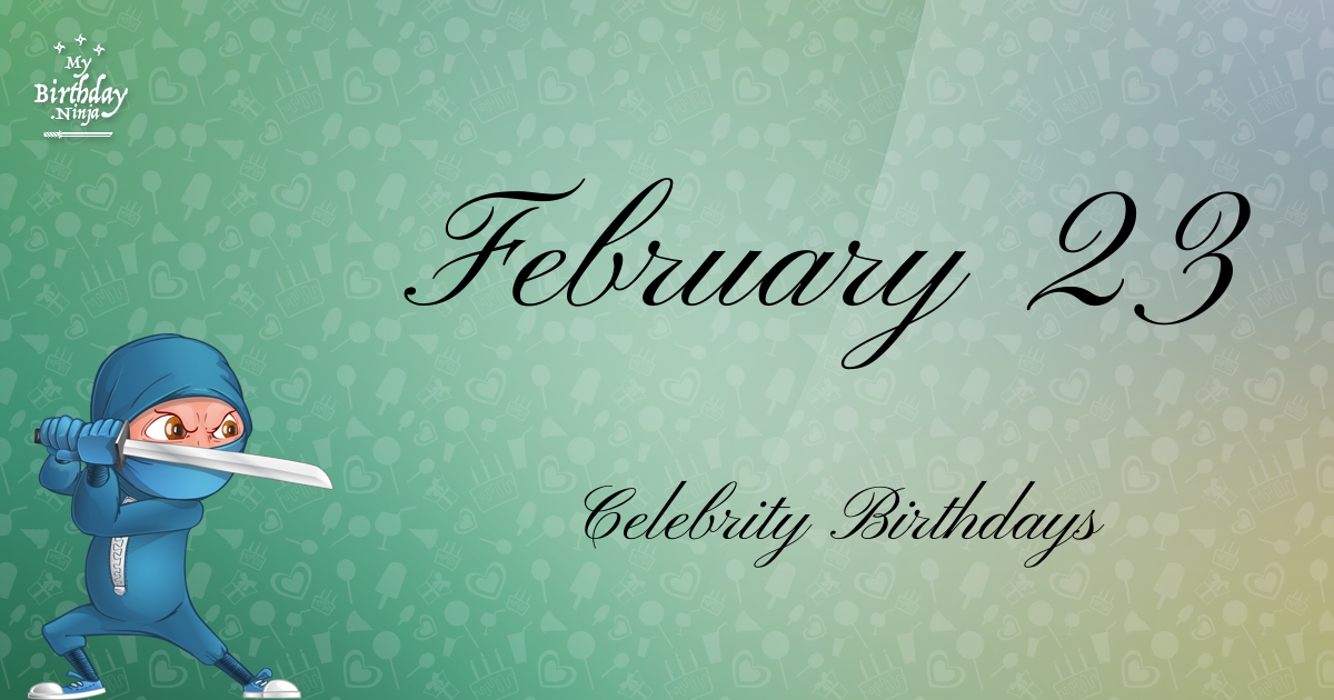 February 23 Celebrity Birthdays Ninja Poster