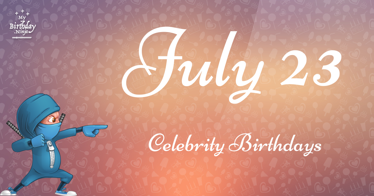 July 23 Celebrity Birthdays Ninja Poster