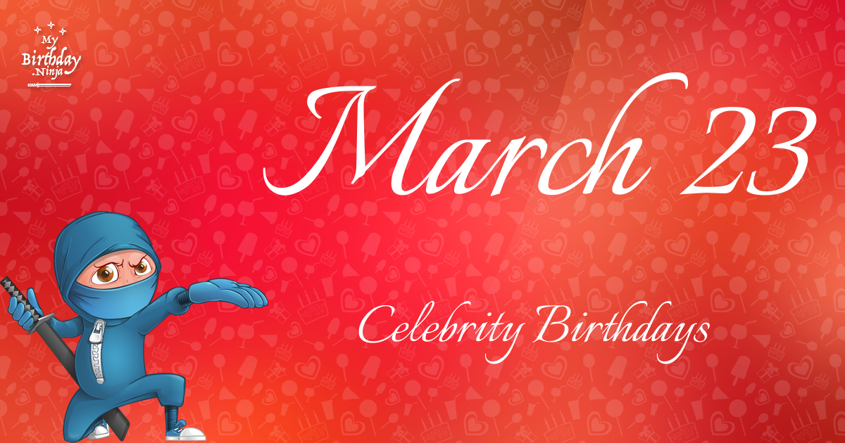 March 23 Celebrity Birthdays Ninja Poster
