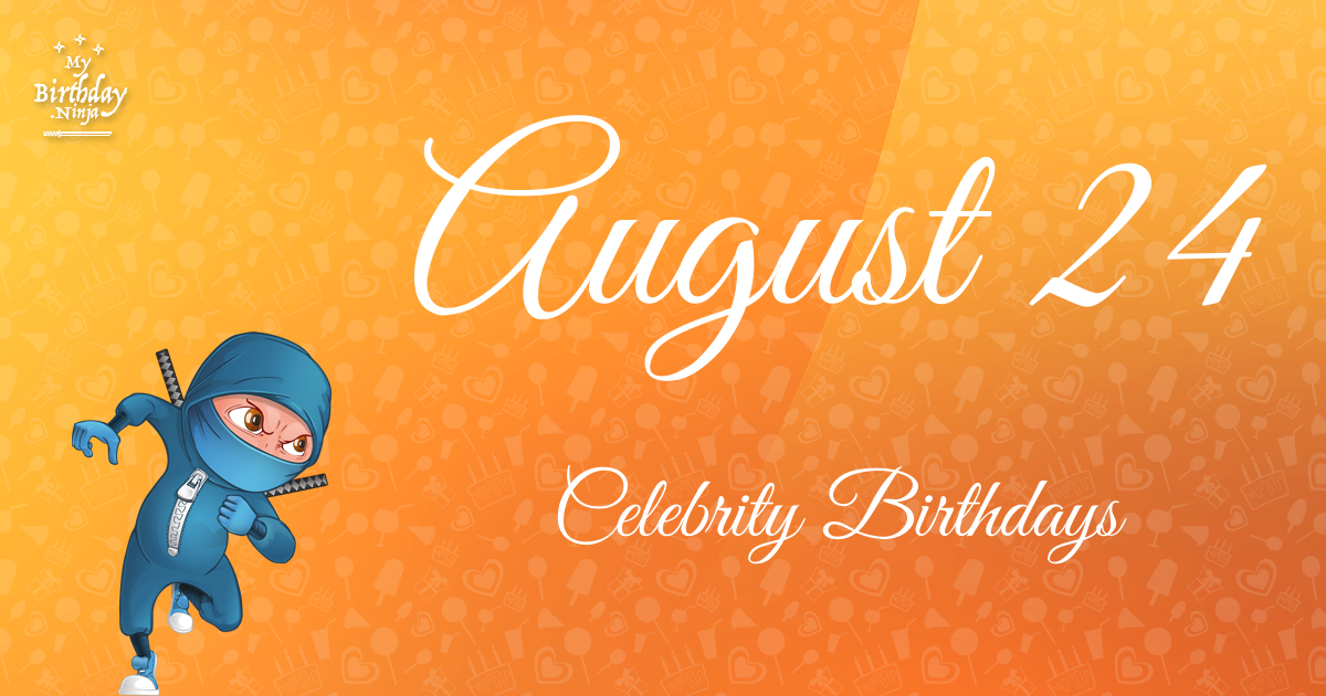 August 24 Celebrity Birthdays Ninja Poster