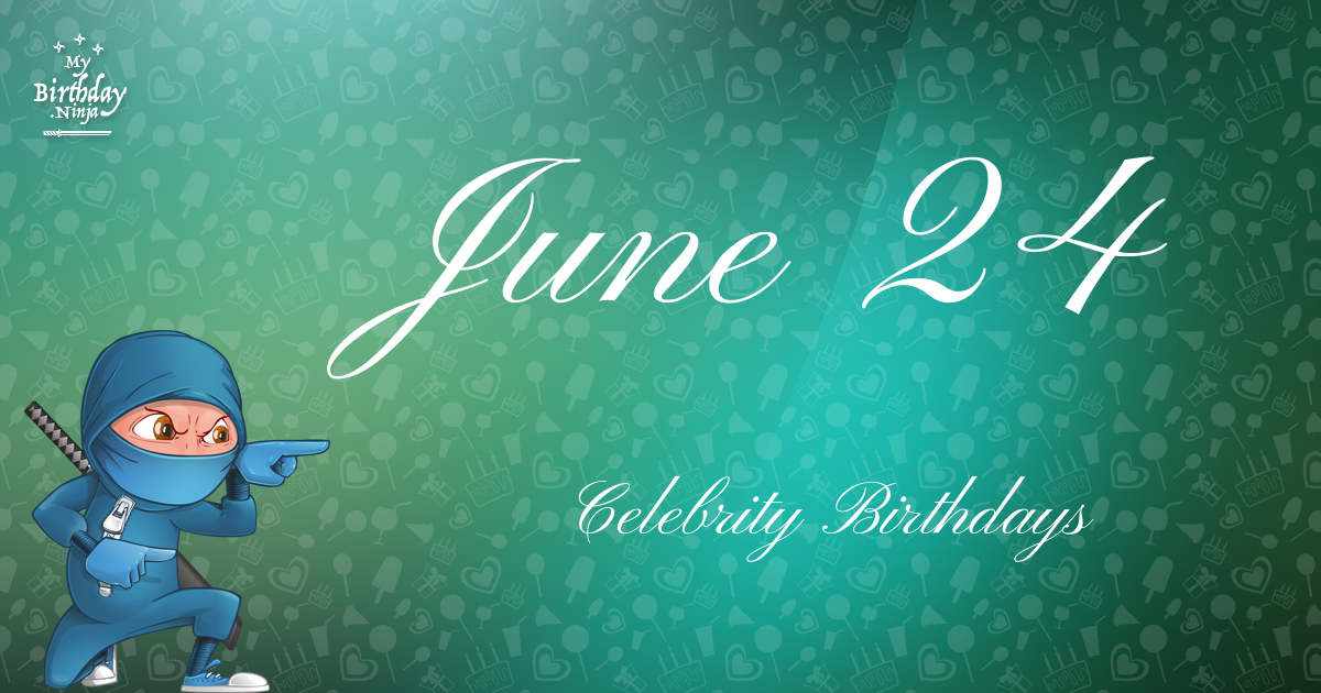 June 24 Celebrity Birthdays Ninja Poster