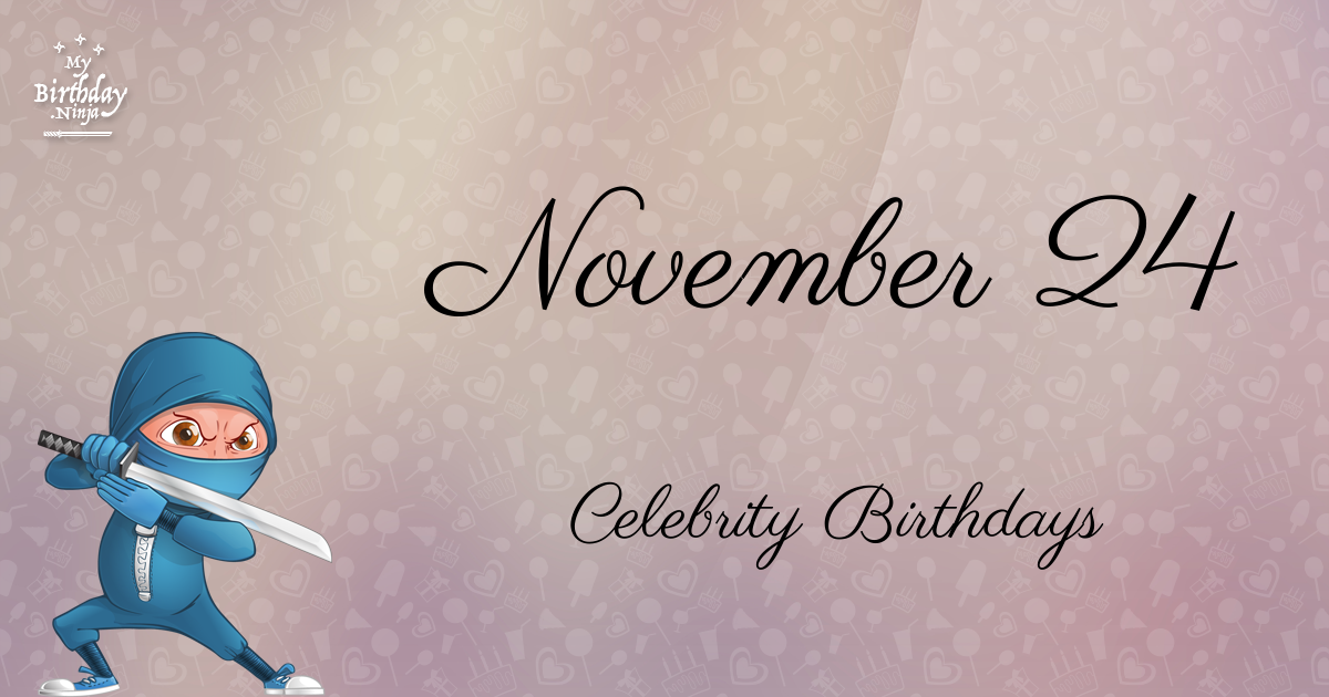 November 24 Celebrity Birthdays Ninja Poster