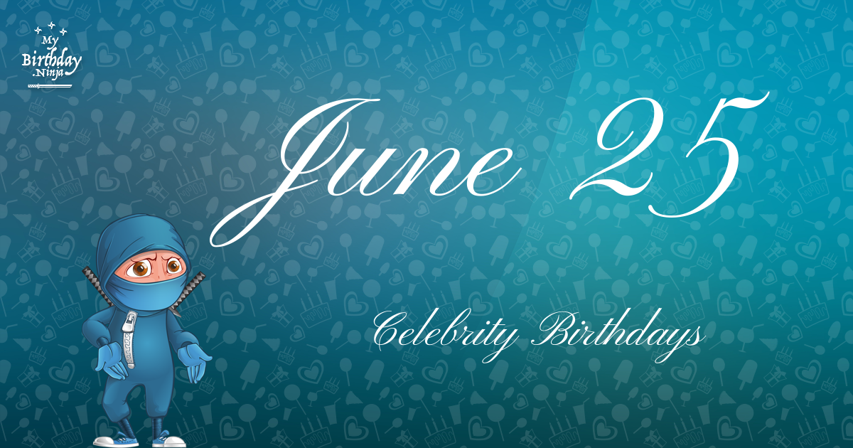 June 25 Celebrity Birthdays Ninja Poster
