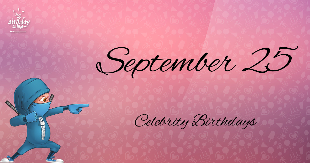 September 25 Celebrity Birthdays Ninja Poster