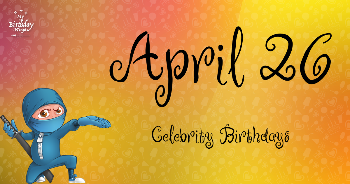 April 26 Celebrity Birthdays Ninja Poster