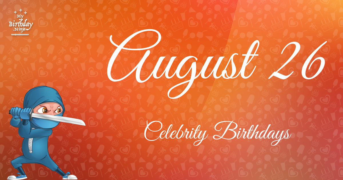 August 26 Celebrity Birthdays Ninja Poster