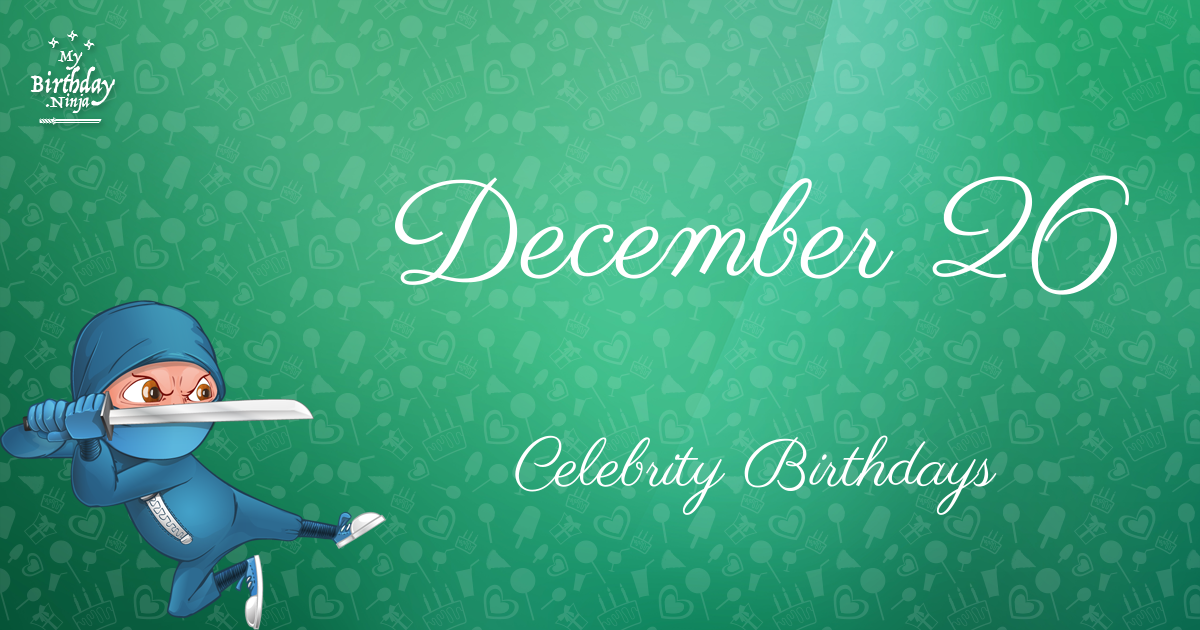 December 26 Celebrity Birthdays Ninja Poster