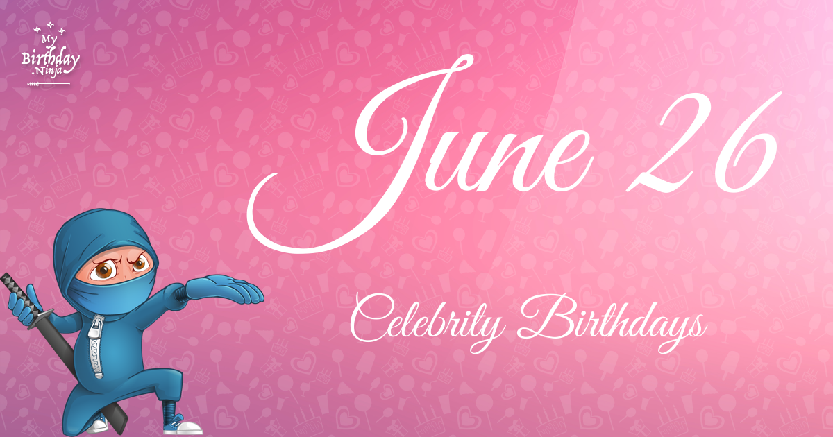 June 26 Celebrity Birthdays Ninja Poster