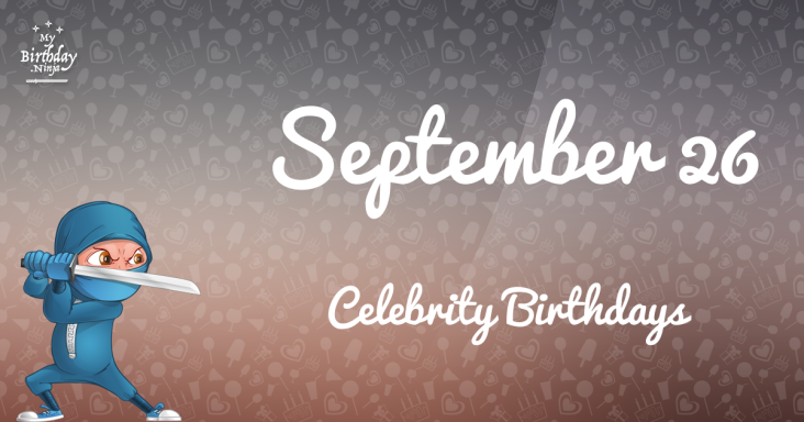 September 26 Celebrity Birthdays