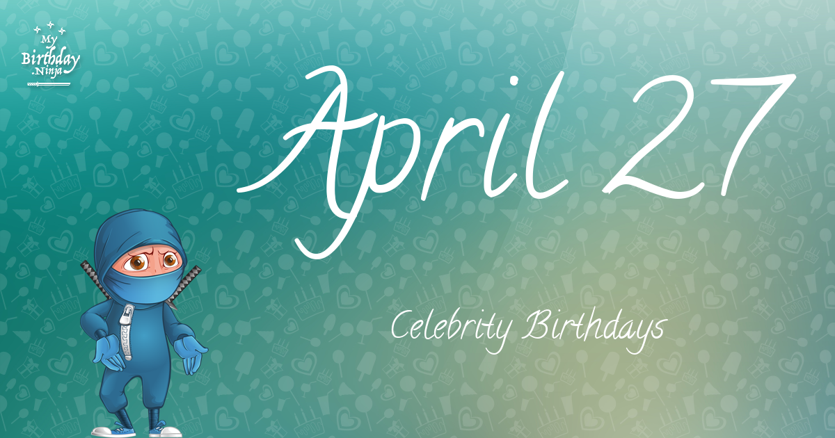 April 27 Celebrity Birthdays Ninja Poster