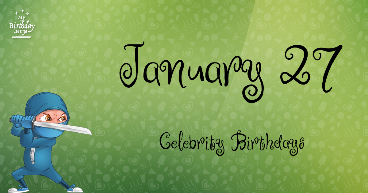 January 27 Celebrity Birthdays Ninja Poster