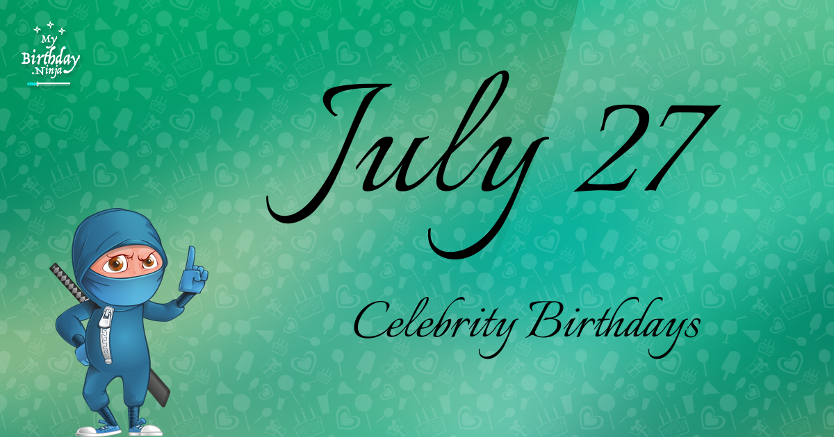 July 27 Celebrity Birthdays Ninja Poster