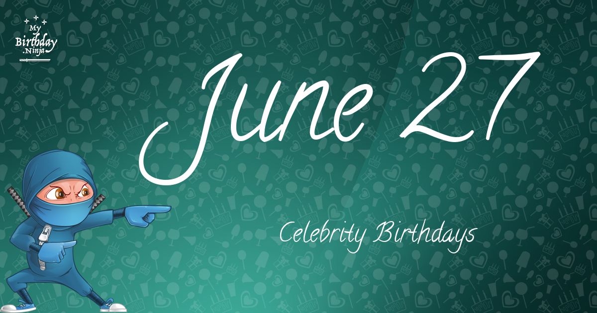 June 27 Celebrity Birthdays Ninja Poster