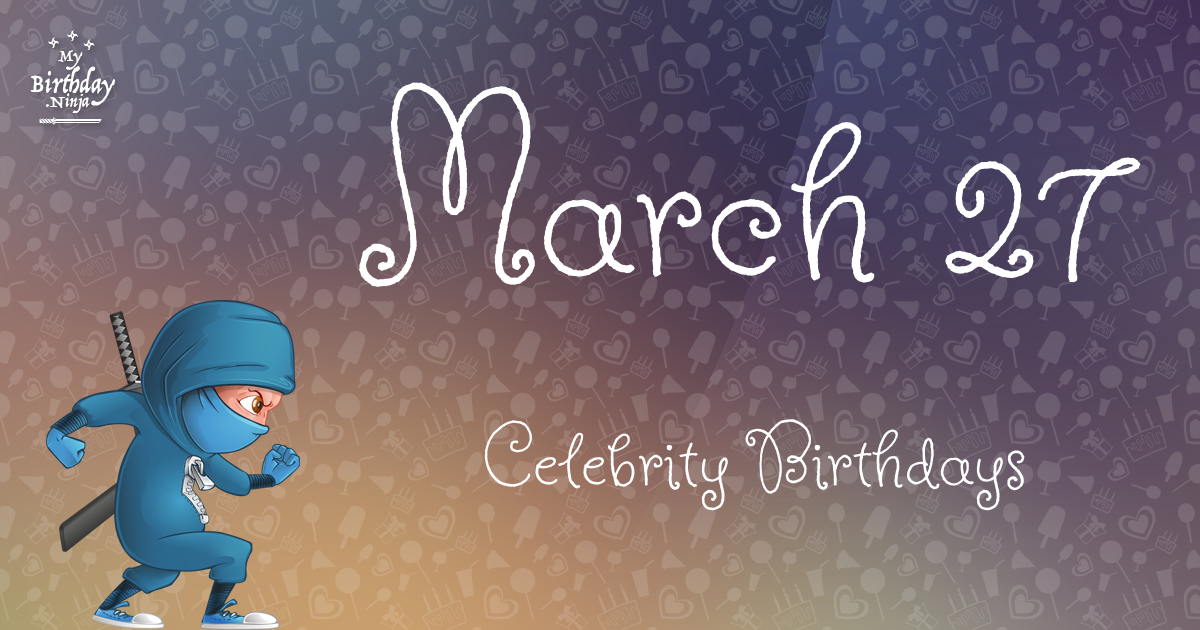 March 27 Celebrity Birthdays Ninja Poster