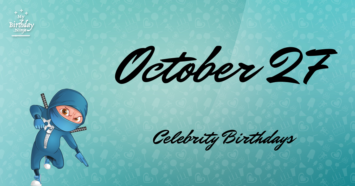 October 27 Celebrity Birthdays Ninja Poster