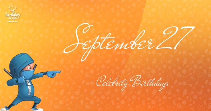 September 27 Celebrity Birthdays