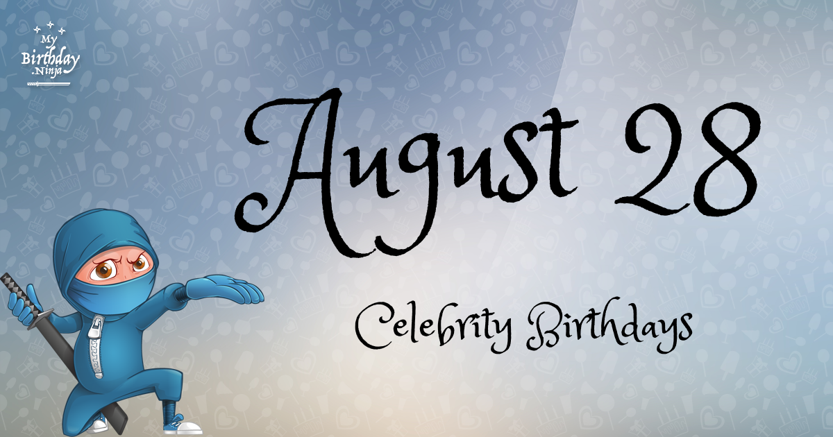 August 28 Celebrity Birthdays Ninja Poster
