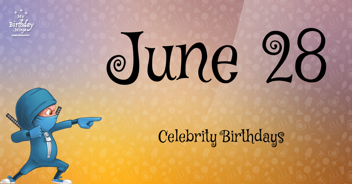 June 28 Celebrity Birthdays Ninja Poster