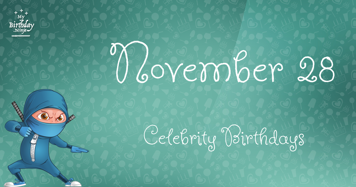 November 28 Celebrity Birthdays Ninja Poster