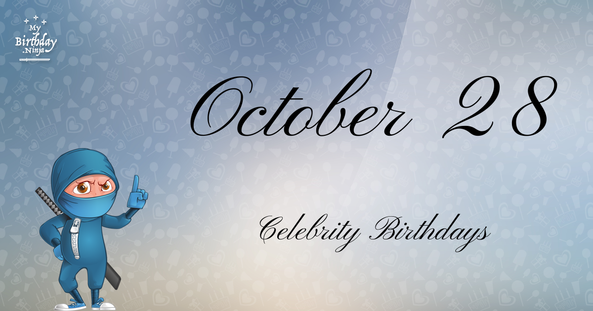 October 28 Celebrity Birthdays Ninja Poster