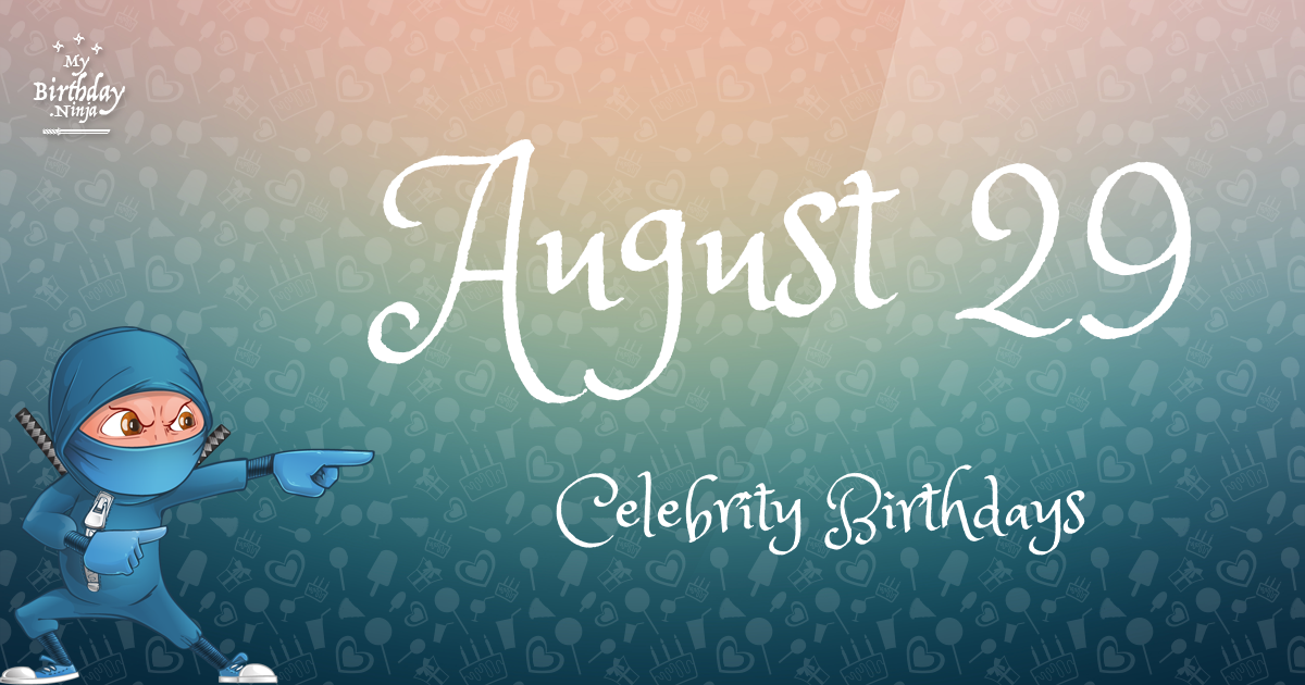 August 29 Celebrity Birthdays Ninja Poster