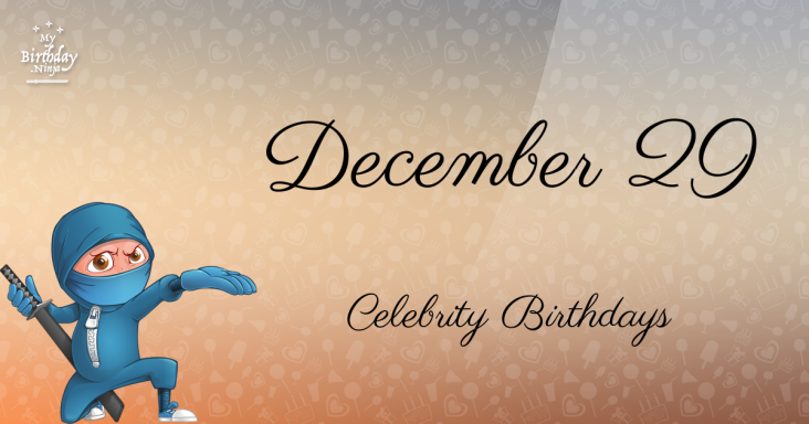 December 29 Celebrity Birthdays