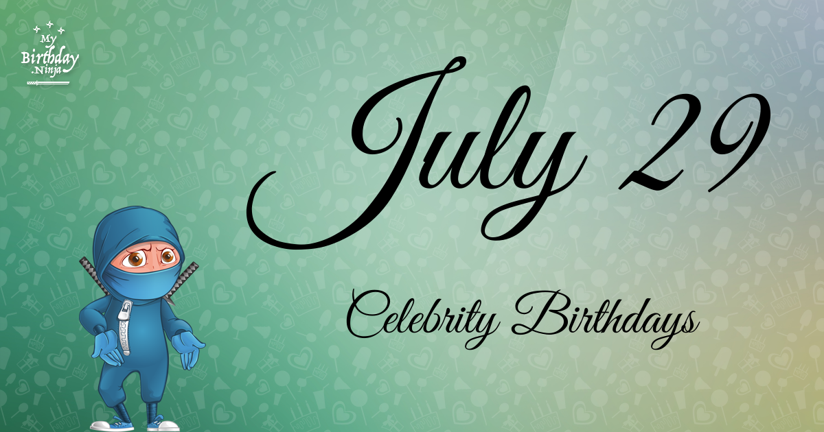 July 29 Celebrity Birthdays Ninja Poster