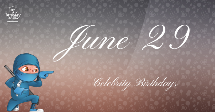 June 29 Celebrity Birthdays