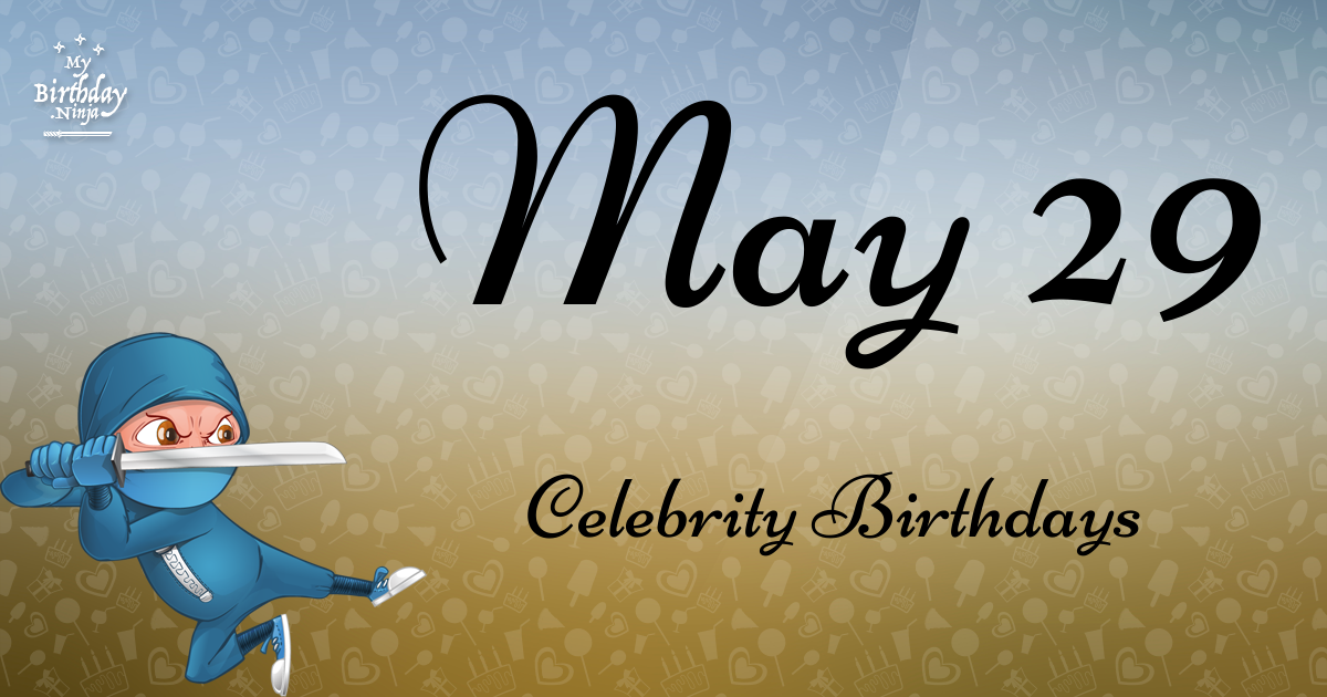 May 29 Celebrity Birthdays Ninja Poster