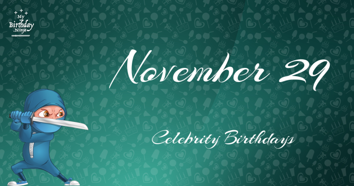 November 29 Celebrity Birthdays