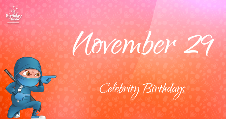 November 29 Celebrity Birthdays