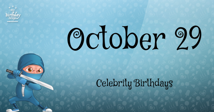 October 29 Celebrity Birthdays