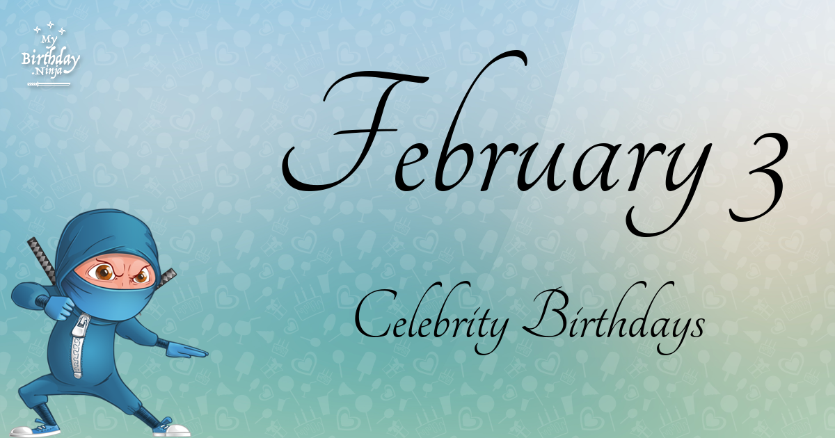 February 3 Celebrity Birthdays Ninja Poster
