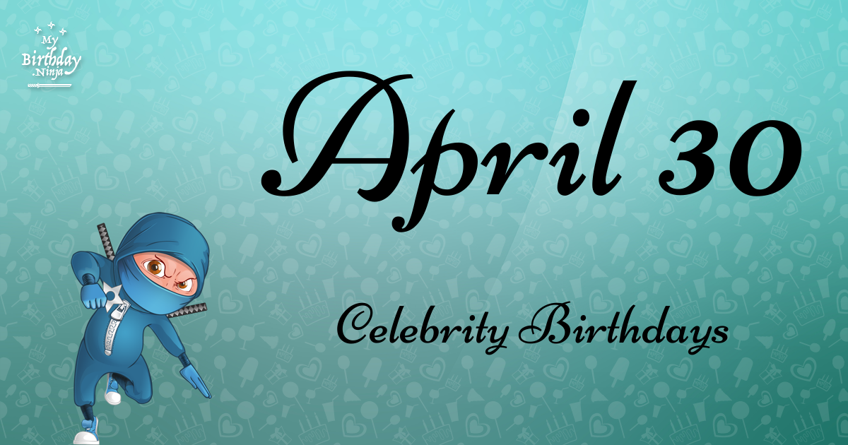 April 30 Celebrity Birthdays Ninja Poster
