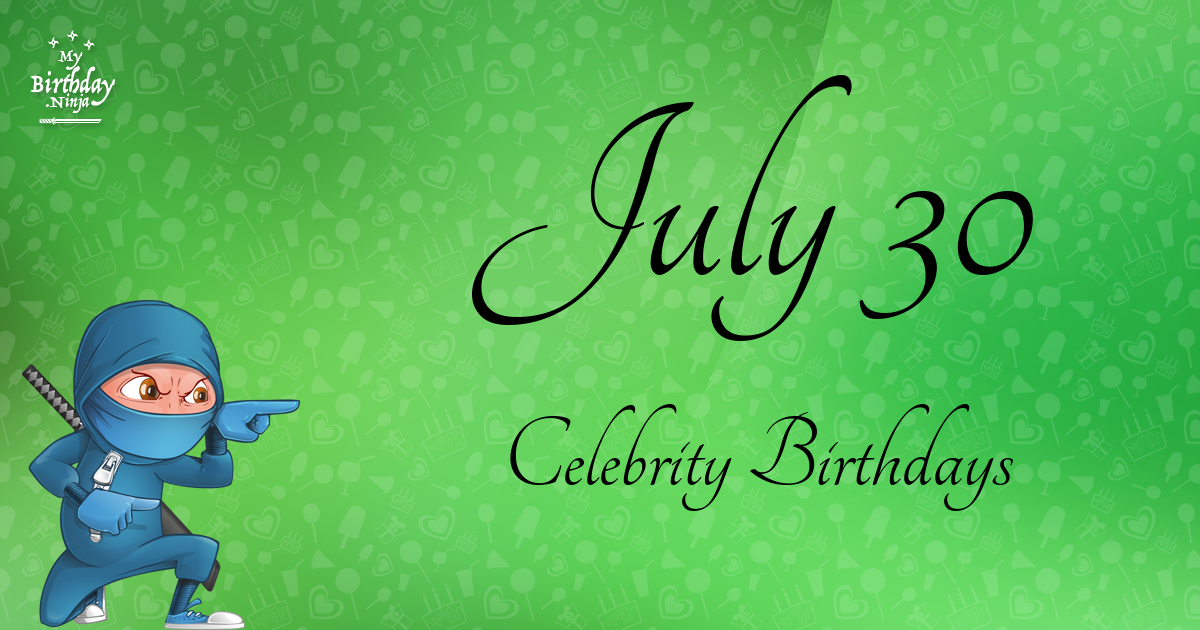 July 30 Celebrity Birthdays Ninja Poster