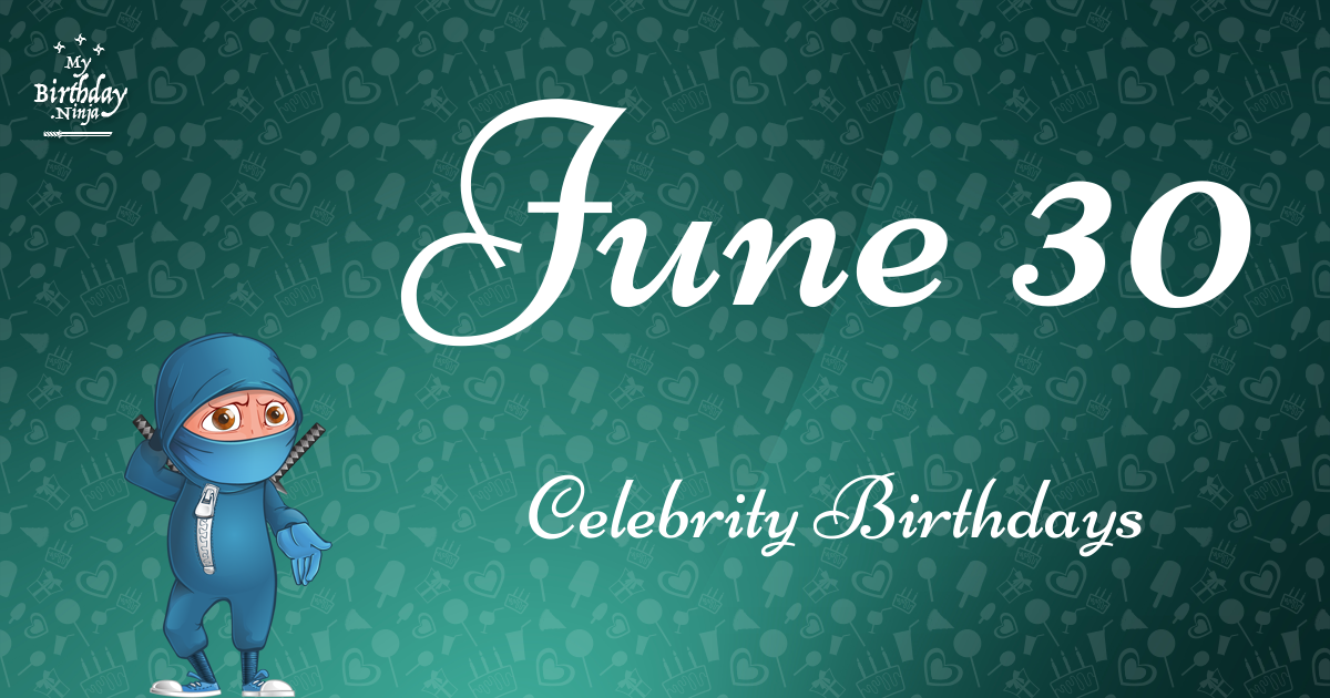 June 30 Celebrity Birthdays Ninja Poster