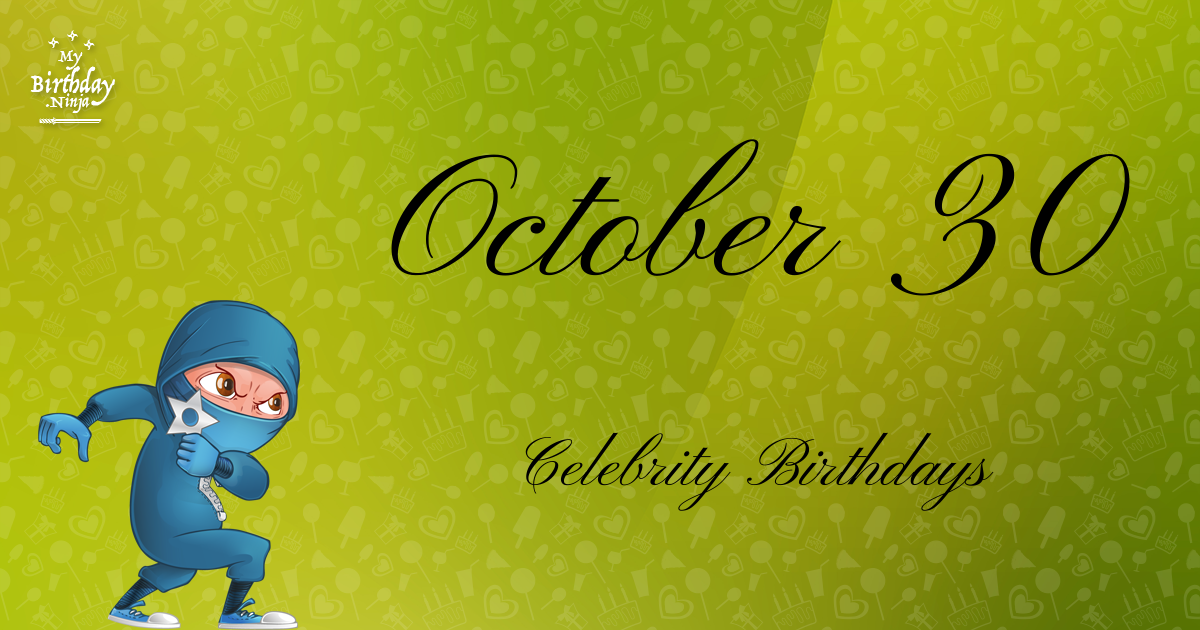 October 30 Celebrity Birthdays Ninja Poster