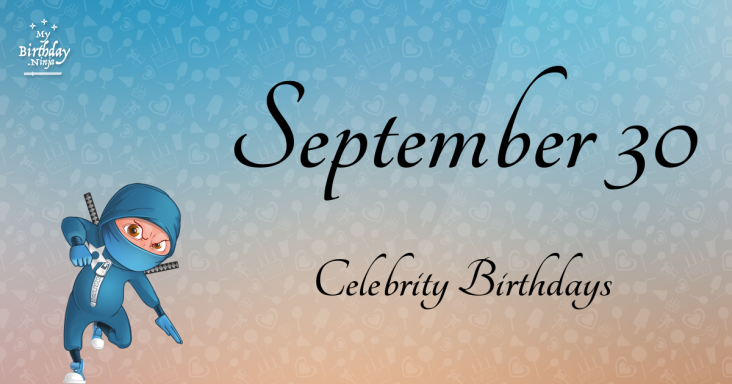 September 30 Celebrity Birthdays