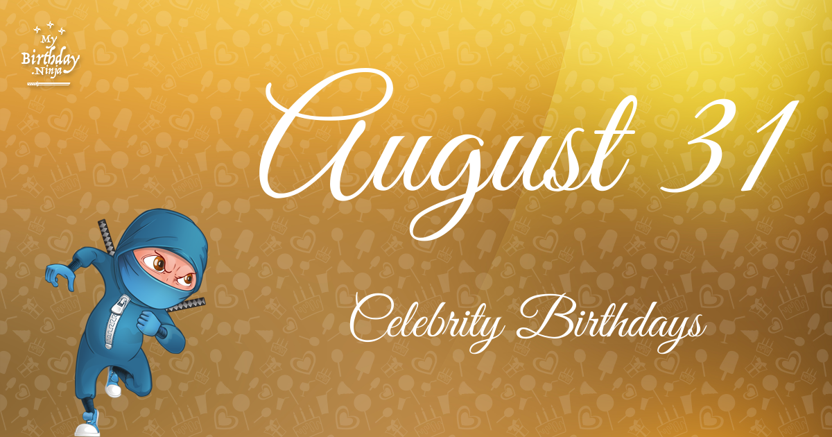 August 31 Celebrity Birthdays Ninja Poster