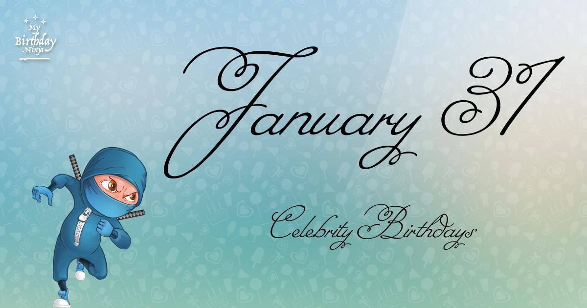 January 31 Celebrity Birthdays Ninja Poster