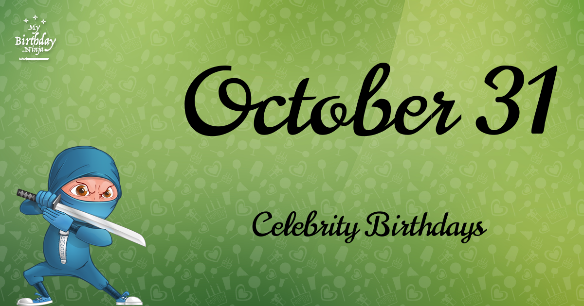 October 31 Celebrity Birthdays Ninja Poster