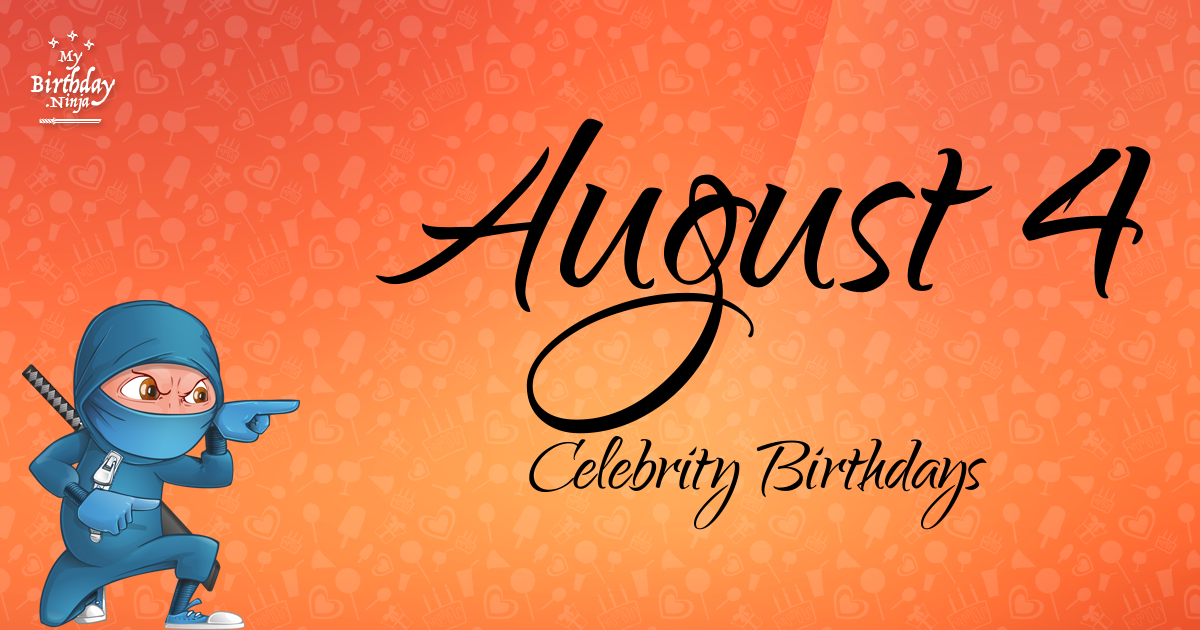 August 4 Celebrity Birthdays Ninja Poster