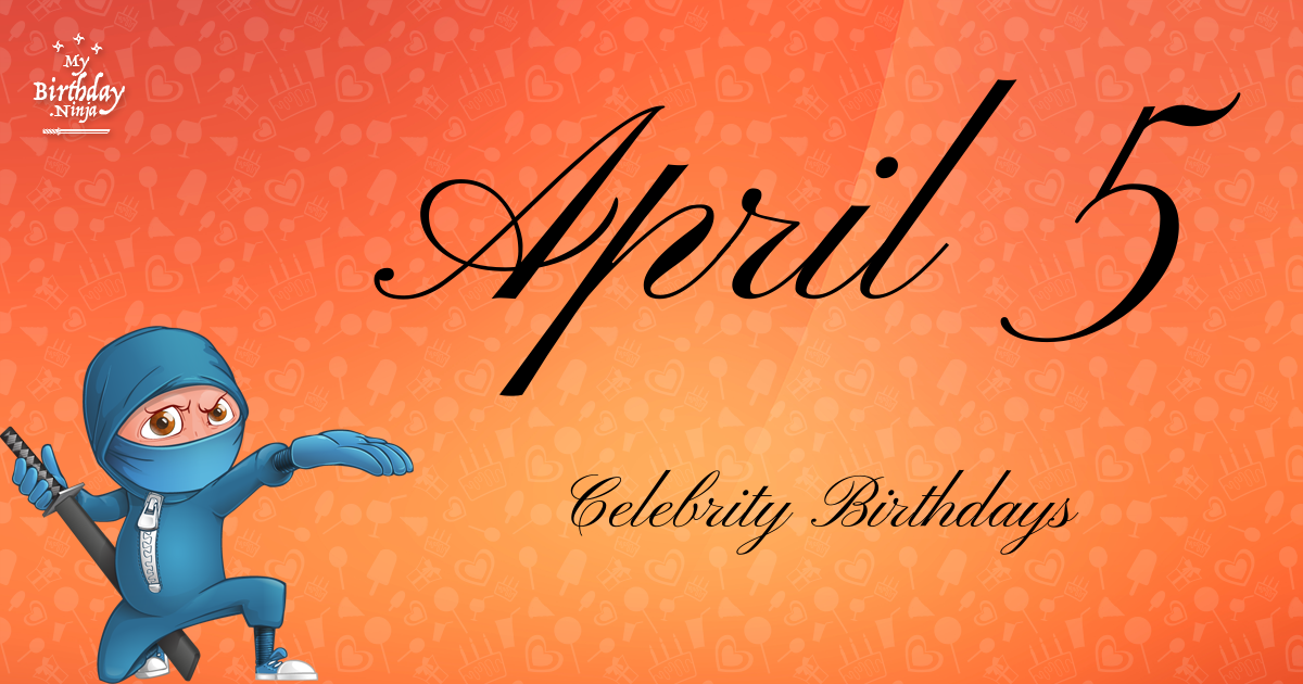 April 5 Celebrity Birthdays Ninja Poster