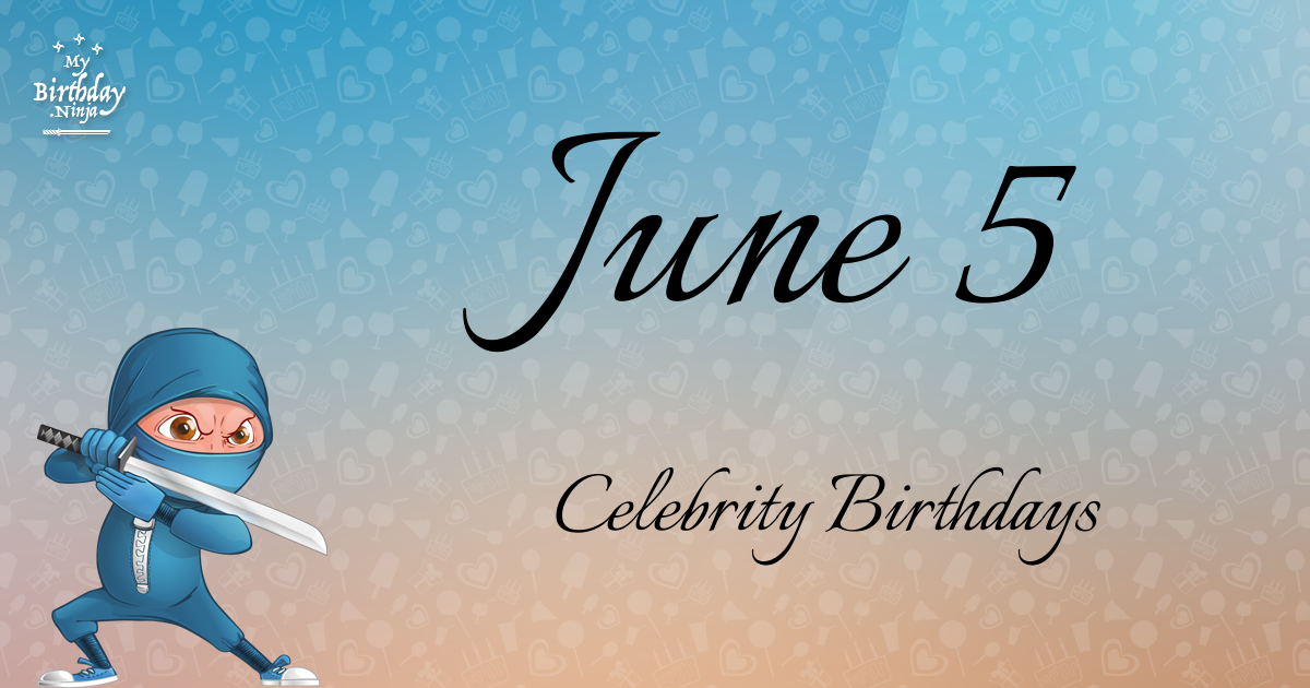 June 5 Celebrity Birthdays Ninja Poster