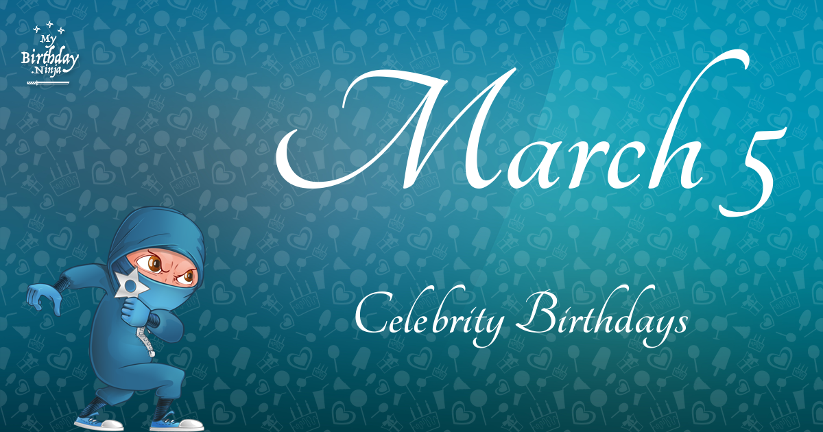 March 5 Celebrity Birthdays Ninja Poster