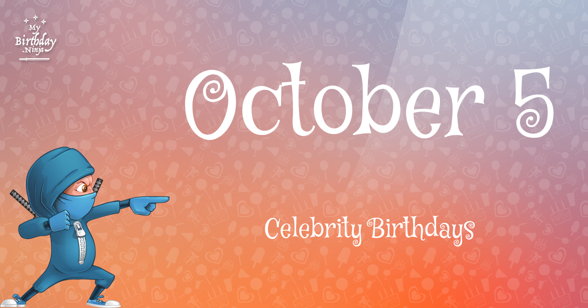 October 5 Celebrity Birthdays Ninja Poster