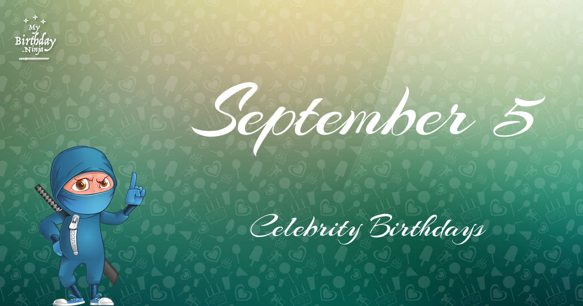 September 5 Celebrity Birthdays Ninja Poster