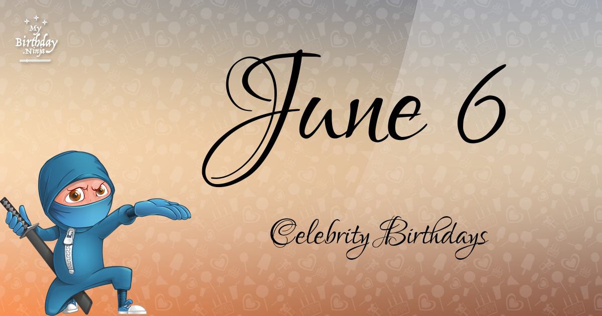 June 6 Celebrity Birthdays Ninja Poster