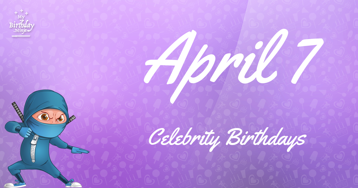 April 7 Celebrity Birthdays Ninja Poster