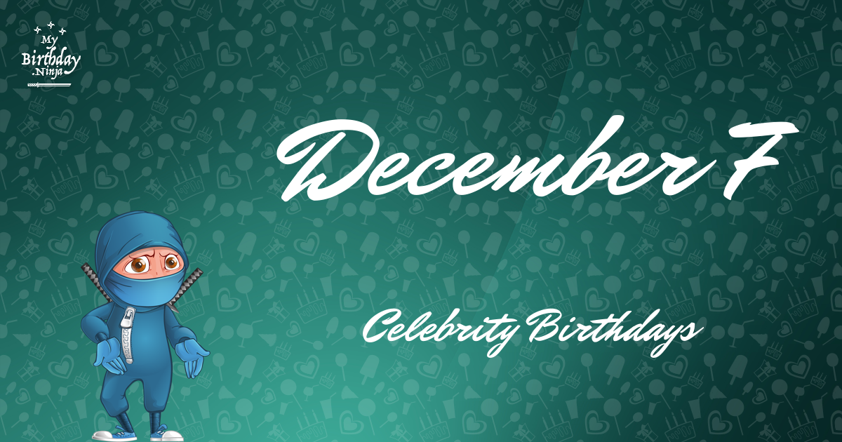 December 7 Celebrity Birthdays Ninja Poster